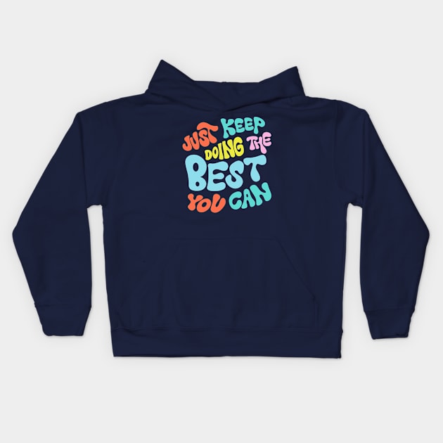 Just Keep Doing the Best You Can by Oh So Graceful Kids Hoodie by Oh So Graceful